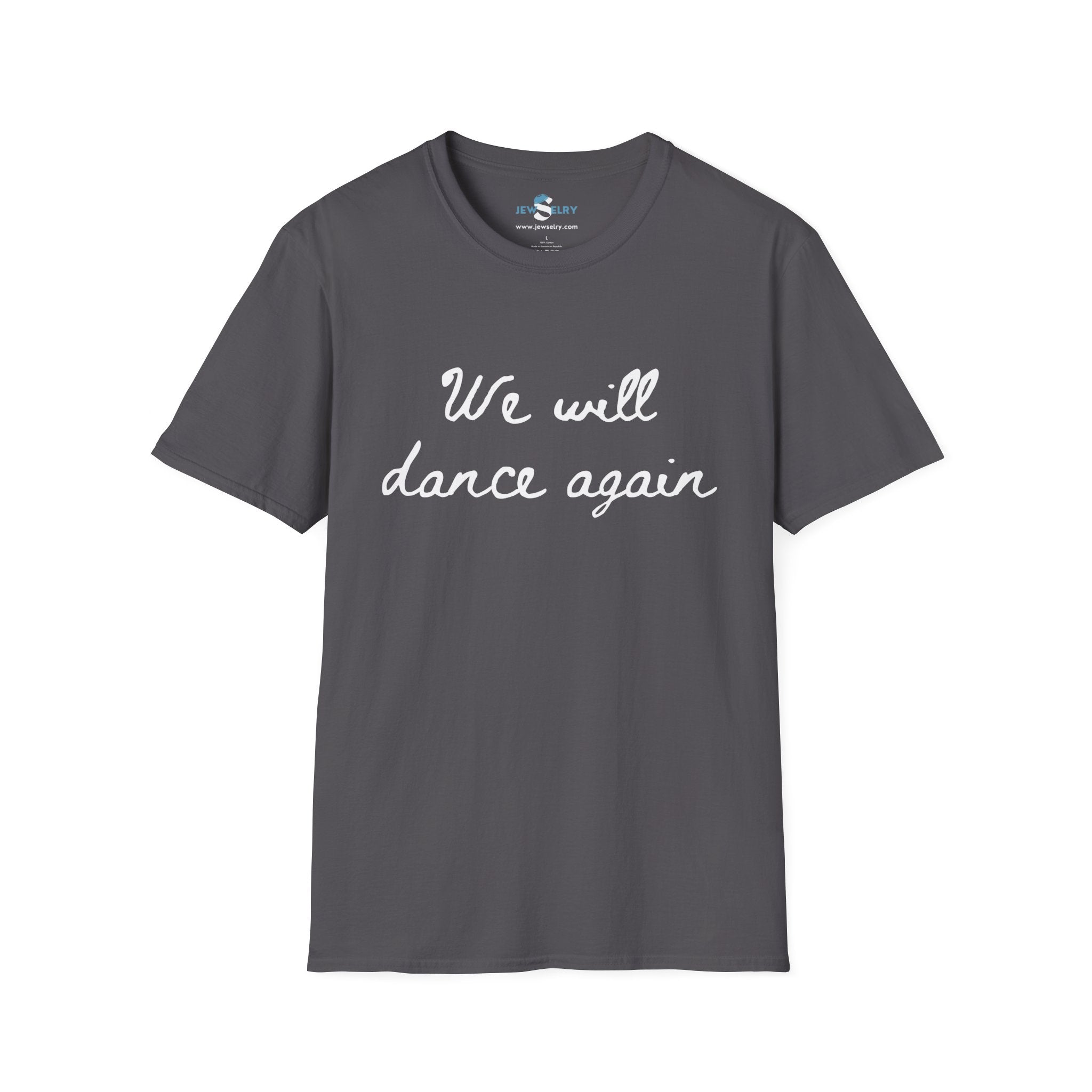 We Will Dance Again Tshirt Unisex